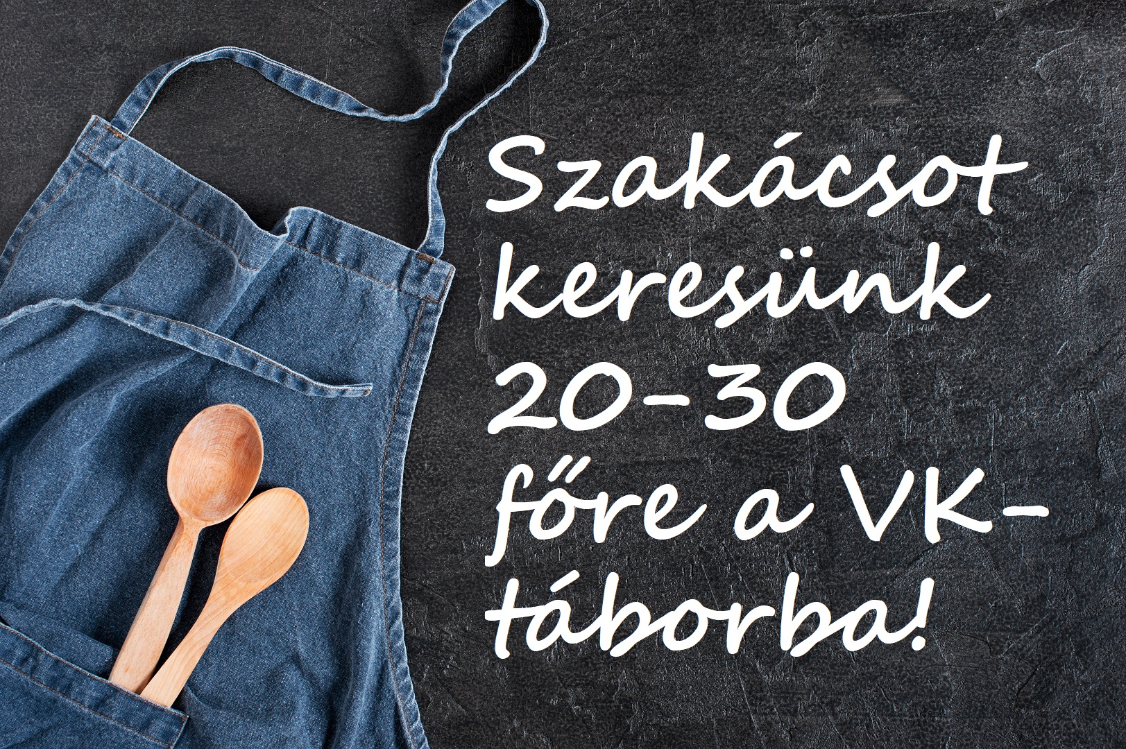 Szakácsot keresünka VK-táborba